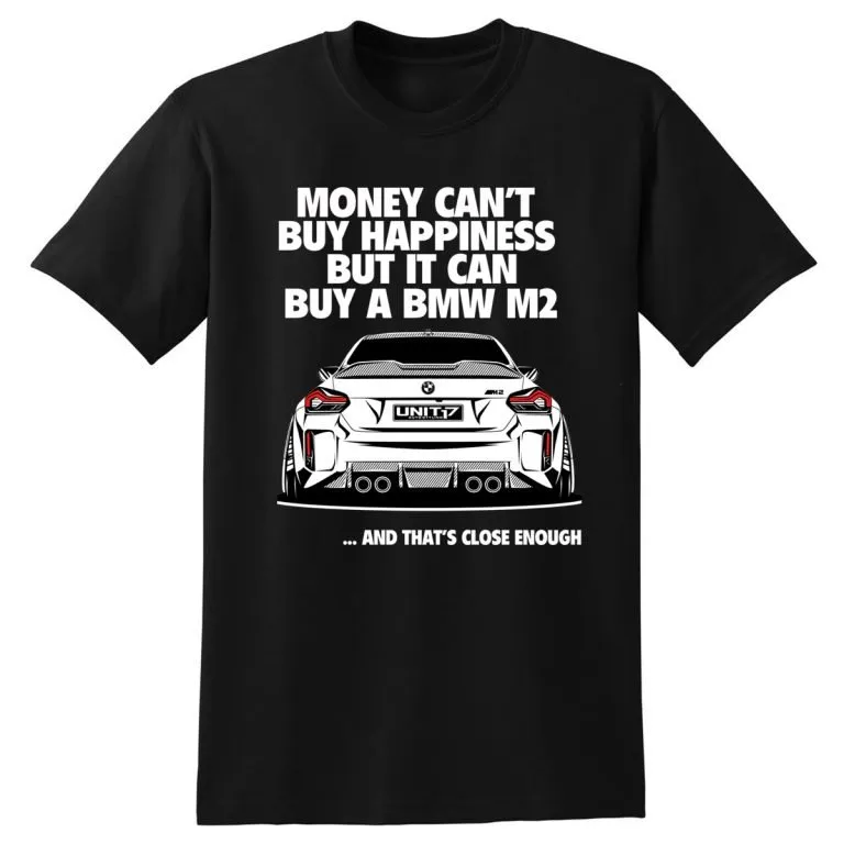 Money Can't Buy Happiness But It Can Buy A BMW M2.. T-Shirt White | G87