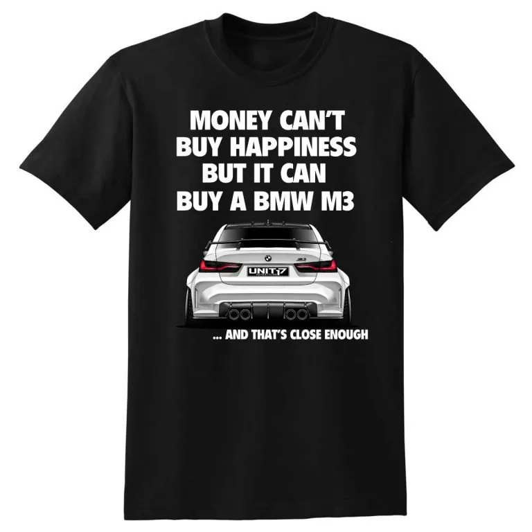 Money Can't Buy Happiness But It Can Buy a BMW M3 T-Shirt | G80 G82 tshirt